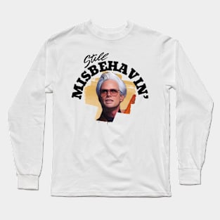 Still Misbehavin' - Uncle Baby Billy Long Sleeve T-Shirt